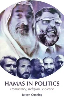 Hamas in Politics: Democracy, Religion, Violence (Columbia/Hurst)