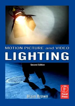 Motion Picture and Video Lighting, Second Edition