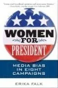 Women for President: Media Bias in Eight Campaigns