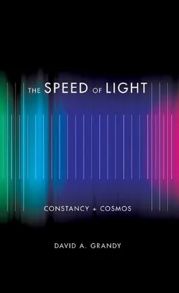 עטיפת הספר The Speed of Light: Constancy and Cosmos מאת David A. Grandy