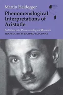Phenomenological Interpretations of Aristotle: Initiation into Phenomenological Research (Studies in Continental Thought)