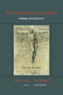 The Monstrosity of Christ: Paradox or Dialectic? (Short Circuits)