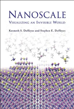 Nanoscale: Visualizing an Invisible World