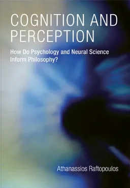 Cognition and Perception: How Do Psychology and Neural Science Inform Philosophy? (Bradford Books)