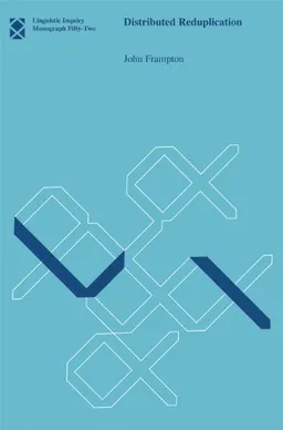 Distributed Reduplication (Linguistic Inquiry Monographs)