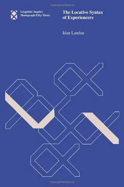 The Locative Syntax of Experiencers (Linguistic Inquiry Monographs)