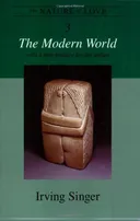 The Nature of Love: The Modern World (Irving Singer Library)