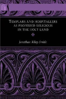 Templars and Hospitallers as Professed Religious in the Holy Land (ND Conway Lectures in Medieval Studies)