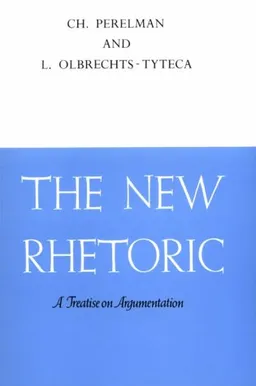 The New Rhetoric: A Treatise on Argumentation