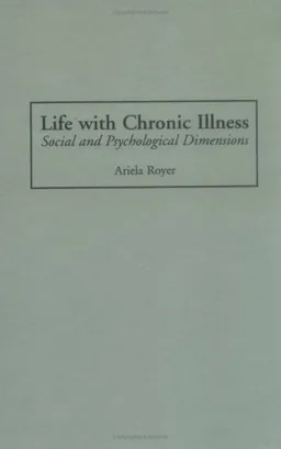 Life with Chronic Illness: Social and Psychological Dimensions
