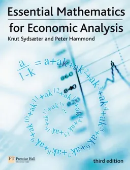 Essential Mathematics for Economic Analysis (3rd Edition)