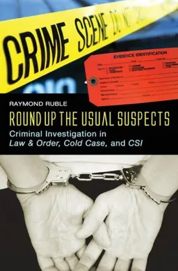 עטיפת הספר Round Up the Usual Suspects: Criminal Investigation in Law & Order, Cold Case, and CSI מאת Raymond Ruble