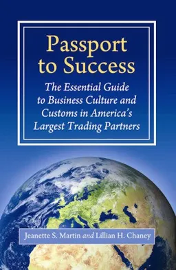 עטיפת הספר Passport to Success: The Essential Guide to Business Culture and Customs in America's Largest Trading Partners מאת Jeanette S. Martin