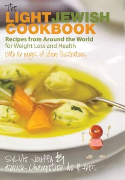 The Light Jewish Cookbook: Recipes from Around the World for Weight Loss and Health