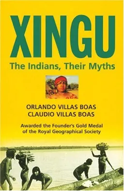 Xingu: The Indians, Their Myths