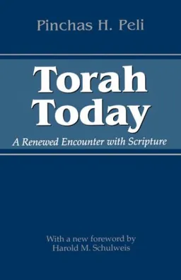 Torah Today: A Renewed Encounter with Scripture (Jewish Life, History, and Culture)