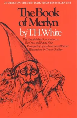 The Book of Merlyn: The Unpublished Conclusion to The Once and Future King