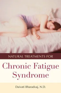 עטיפת הספר Natural Treatments for Chronic Fatigue Syndrome (Complementary and Alternative Medicine) מאת Daivati Bharadvaj