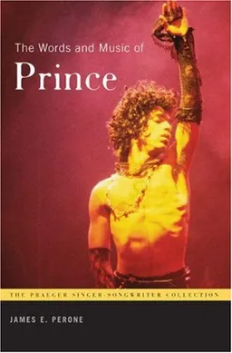 The Words and Music of Prince (The Praeger Singer-Songwriter Collection)