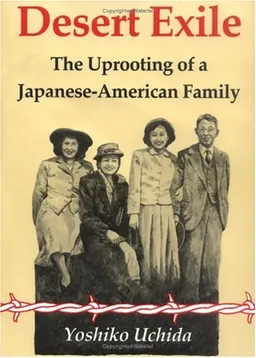 Desert Exile: The Uprooting of a Japanese-American Family