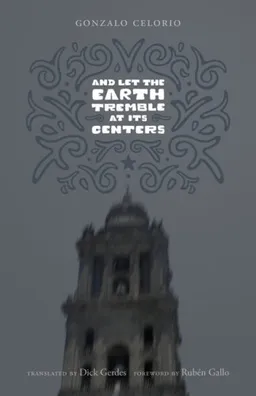 And Let the Earth Tremble at Its Centers (Texas Pan American Literature in Translation)