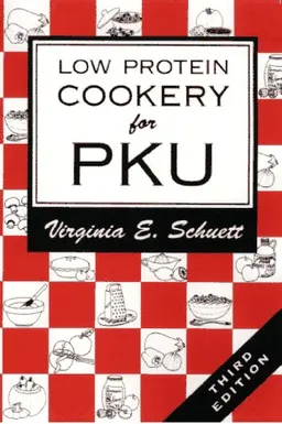 עטיפת הספר Low Protein Cookery for Phenylketonuria מאת Virginia E. Schuett