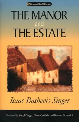 עטיפת הספר The Manor and the Estate (Library Of World Fiction) מאת Isaac Bashevis Singer