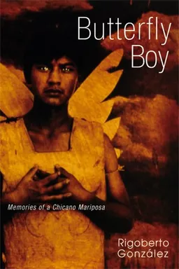 עטיפת הספר Butterfly Boy: Memories of a Chicano Mariposa (Writing in Latinidad) מאת Rigoberto Gonzalez