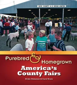 עטיפת הספר Purebred and Homegrown: America's County Fairs מאת Drake Hokanson