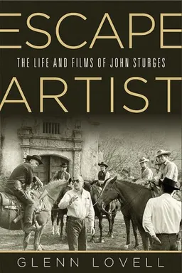 עטיפת הספר Escape Artist: The Life and Films of John Sturges (Wisconsin Studies in Film) מאת Glenn Lovell