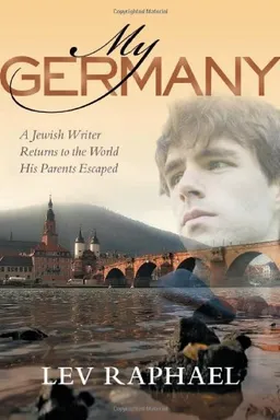 עטיפת הספר My Germany: A Jewish Writer Returns to the World His Parents Escaped מאת Lev Raphael