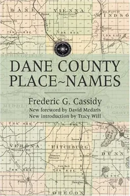 עטיפת הספר Dane County Place-Names מאת Frederic G. Cassidy