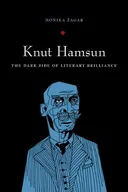 Knut Hamsun: The Dark Side of Literary Brilliance (New Directions in Scandinavian Studies)