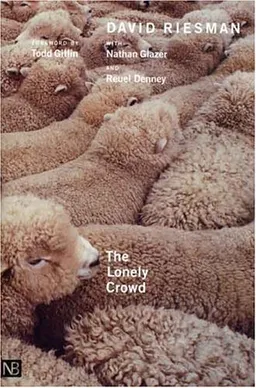 The Lonely Crowd, Revised edition: A Study of the Changing American Character