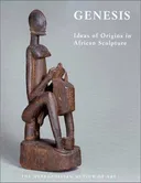 Genesis: Ideas of Origin in African Sculpture