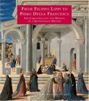 From Filippo Lippi to Piero della Francesca: Fra Carnevale and the Making of a Renaissance Master (Metropolitan Museum of Art Publications)