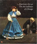 American Arts at the Art Institute of Chicago: From Colonial Times to World War I