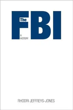 The FBI: A History