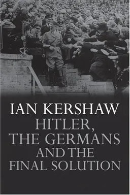 Hitler, the Germans, and the Final Solution