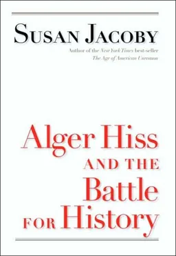 Alger Hiss and the Battle for History (Icons of America)