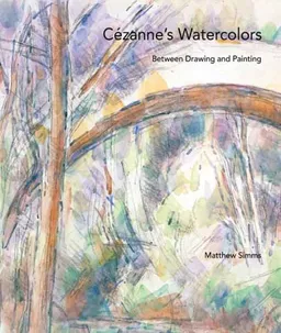 Cezanne's Watercolors: Between Drawing and Painting