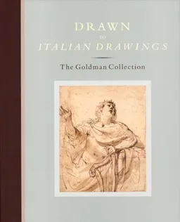 Drawn to Italian Drawings: The Goldman Collection (Art Institute of Chicago)