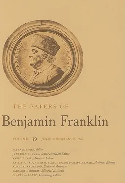 The Papers of Benjamin Franklin, Vol. 39: January 21 through May 15, 1783 (The Papers of Benjamin Franklin Series) (v. 39)