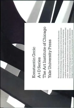 Konstantin Grcic: Decisive Design (A+D Series)