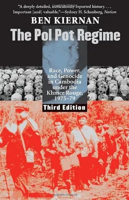 The Pol Pot Regime: Race, Power, and Genocide in Cambodia under the Khmer Rouge, 1975-79, Third Edition