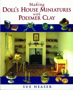 Making Doll's House Miniatures with Polymer Clay