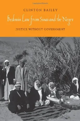 Bedouin Law from Sinai and the Negev: Justice without Government