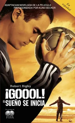 GOOOL!: El sueño se inicia... (Spanish Edition)