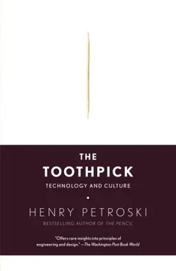 The Toothpick: Technology and Culture (Vintage)