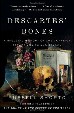 עטיפת Descartes' Bones: A Skeletal History of the Conflict Between Faith and Reason (Vintage)